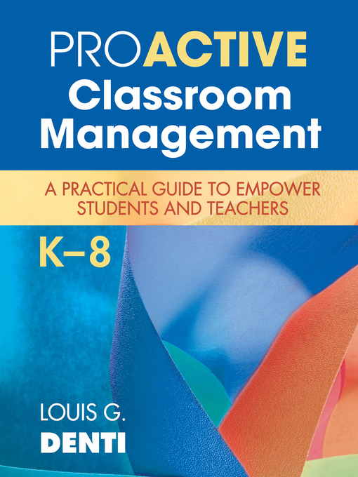 Title details for Proactive Classroom Management, K–8 by Louis G. Denti - Available